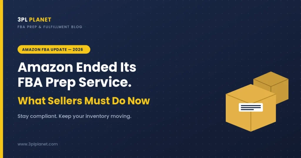 Amazon ended its FBA prep service in 2026 — 3PL Planet