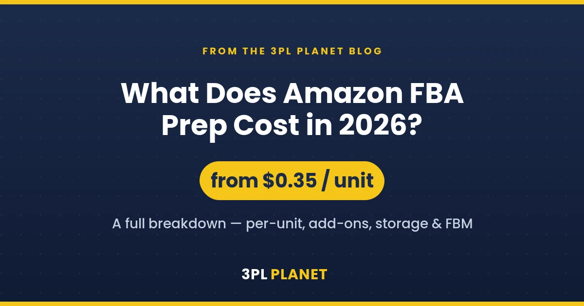 What does Amazon FBA prep cost in 2026 — 3PL Planet
