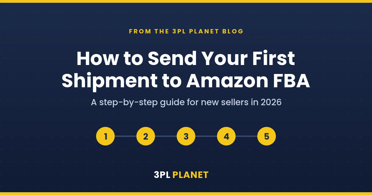 How to send your first shipment to Amazon FBA — 3PL Planet